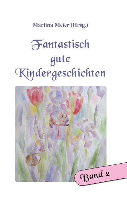 Fantastisch gute Kindergeschichten Bd. 2 - 