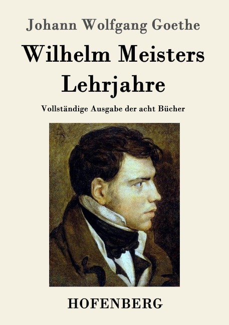 Wilhelm Meisters Lehrjahre - Johann Wolfgang Goethe