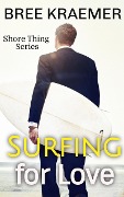Surfing For Love (Shore Thing) - Bree Kraemer