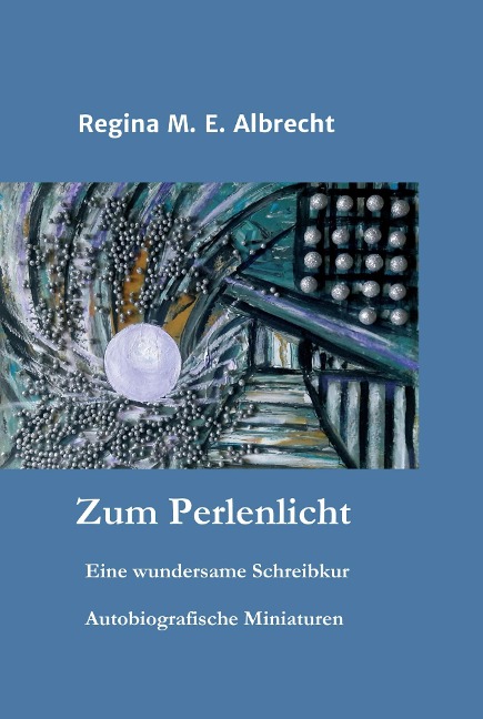 Zum Perlenlicht - Regina M. E. Albrecht