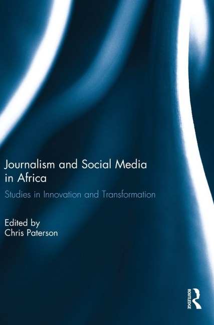 Journalism and Social Media in Africa - 