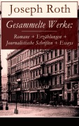 Cover-Bild zum Titel 'Gesammelte Werke: Romane + Erzählungen + Journalistische Schriften + Essays' von 'Joseph Roth'