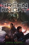 Cover-Bild zum Titel 'The Green Knight (Space Lore I)' von 'Chris Dietzel'