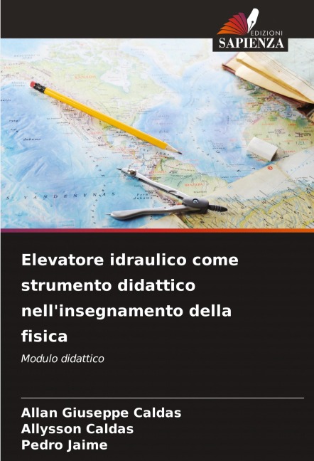 Elevatore idraulico come strumento didattico nell'insegnamento della fisica - Allan Giuseppe Caldas, Allysson Caldas, Pedro Jaime