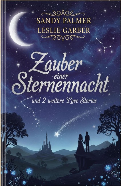 Zauber einer Sternennacht und 2 weitere Love Stories - Leslie Garber, Sandy Palmer