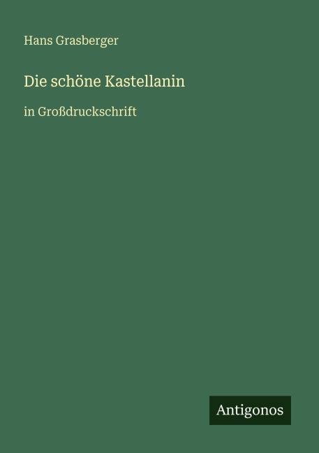 Die schöne Kastellanin - Hans Grasberger