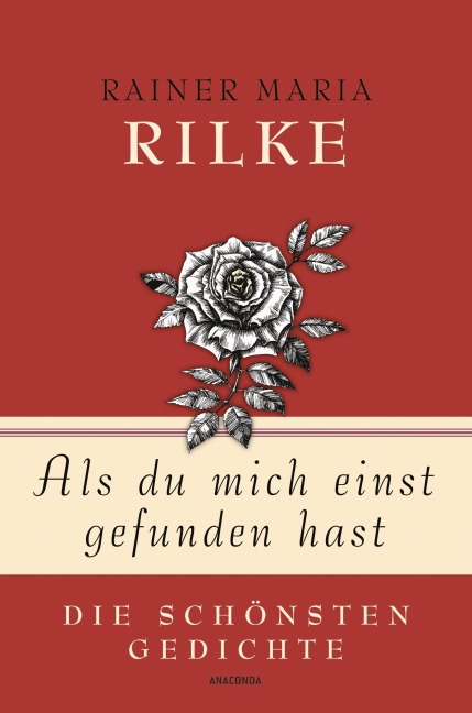 Als du mich einst gefunden hast - Die schönsten Gedichte - Rainer Maria Rilke