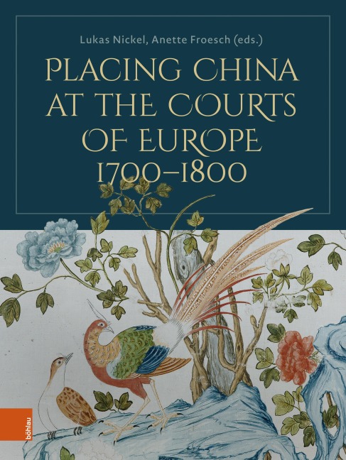 Placing China at the Courts of Europe, 1700-1800 - 