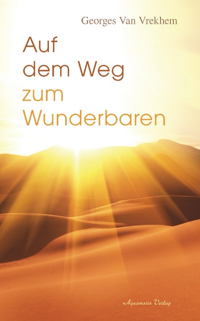 Auf dem Weg zum Wunderbaren - Georges Van Vrekhem