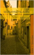 Cover-Bild zum Titel 'Der Seltsamkeitsladen' von 'Michael J. Awe'