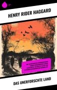 Cover-Bild zum Titel 'Das unerforschte Land' von 'Henry Rider Haggard'