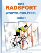 Cover-Bild zum Titel 'DAS RADSPORT WORTSUCHRÄTSEL BUCH' von 'Brian Gagg'