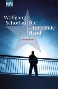 Cover-Bild zum Titel 'Die schützende Hand' von 'Wolfgang Schorlau'