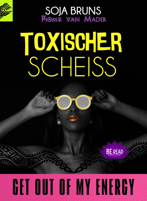 Toxischer Scheiß - Romy van Mader, Soja Bruns