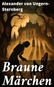 Cover-Bild zum Titel 'Braune Märchen' von 'Alexander Von Ungern-Sternberg'