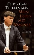 Cover-Bild zum Titel 'Mein Leben mit Wagner' von 'Christian Thielemann'