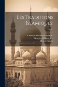 Cover-Bild zum Titel 'Les traditions islamiques;; Tome 1' von 'Octave Houdas'