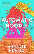 Cover-Bild zum Titel 'Automatic Noodle' von 'Annalee Newitz'