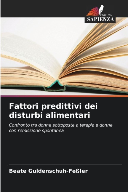 Fattori predittivi dei disturbi alimentari - Beate Guldenschuh-Feßler