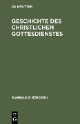Cover-Bild zum Titel 'Geschichte des christlichen Gottesdienstes' von ''