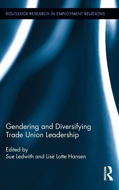 Gendering and Diversifying Trade Union Leadership - 