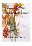 Cover-Bild zum Titel 'Eine Handvoll Oliven' von 'Klaus-Jürgen Wittig'