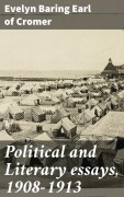 Cover-Bild zum Titel 'Political and Literary essays, 1908-1913' von 'Evelyn Baring Cromer'
