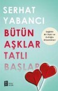 Cover-Bild zum Titel 'Bütün Asklar Tatli Baslar' von 'Serhat Yabanci'