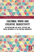 Cover-Bild zum Titel 'Cultural Work and Creative Subjectivity' von 'Xin Gu'