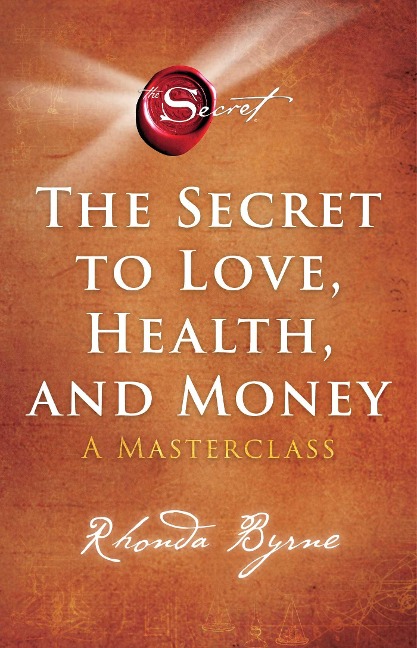 The Secret to Love, Health, and Money - Rhonda Byrne