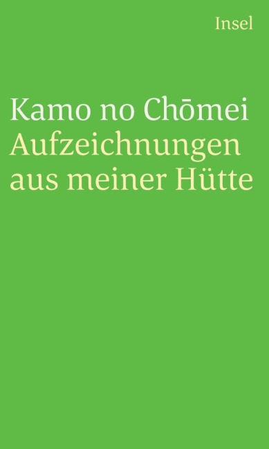 Aufzeichnungen aus meiner Hütte - Kamo No Chomei
