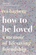 Cover-Bild zum Titel 'How to Be Loved' von 'Eva Hagberg'