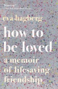 Cover-Bild zum Titel 'How to Be Loved' von 'Eva Hagberg'