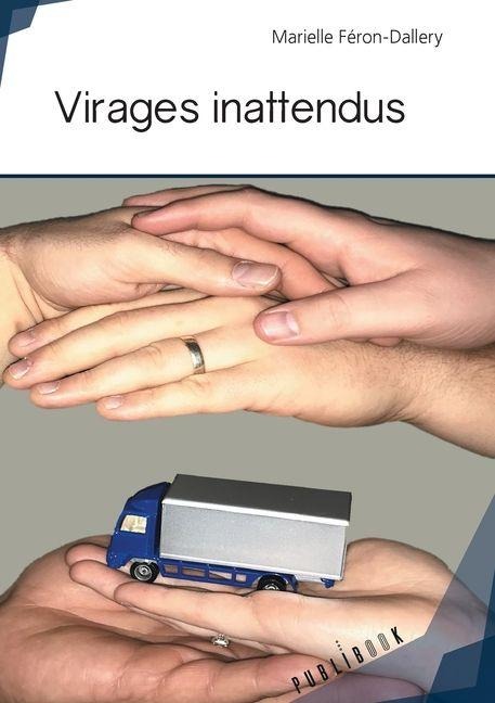 Virages inattendus - Marielle Féron-Dallery