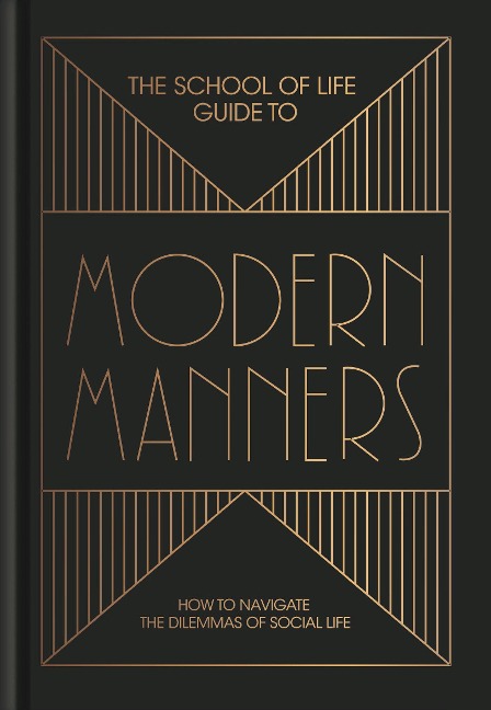 The School of Life Guide to Modern Manners - The School Of Life