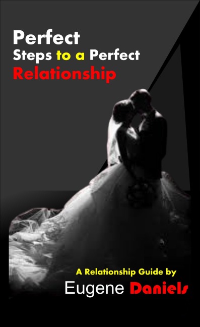 Perfect Steps to a Perfect Relationship - Eugene Daniels