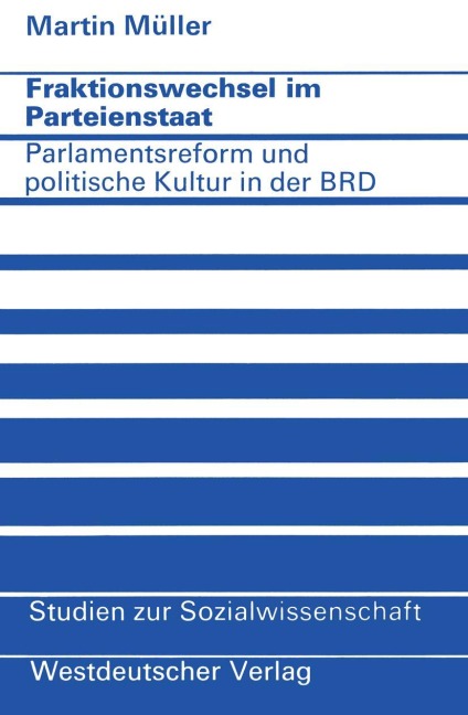 Fraktionswechsel im Parteienstaat - Martin Müller