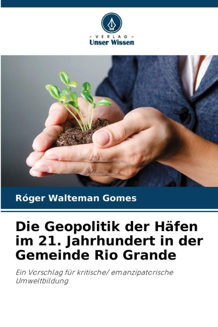 Die Geopolitik der Häfen im 21. Jahrhundert in der Gemeinde Rio Grande - Róger Walteman Gomes