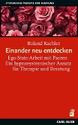 Einander neu entdecken - Roland Kachler