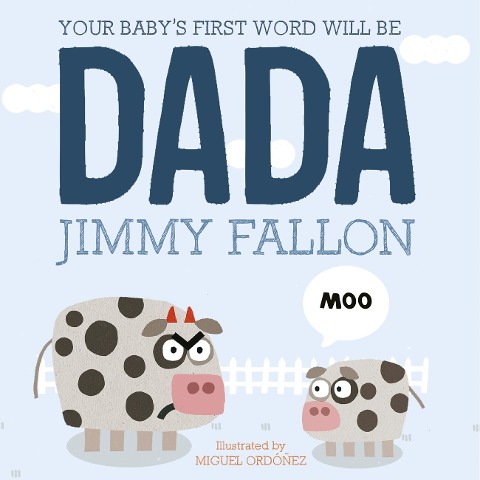 Your Baby's First Word Will Be Dada - Jimmy Fallon