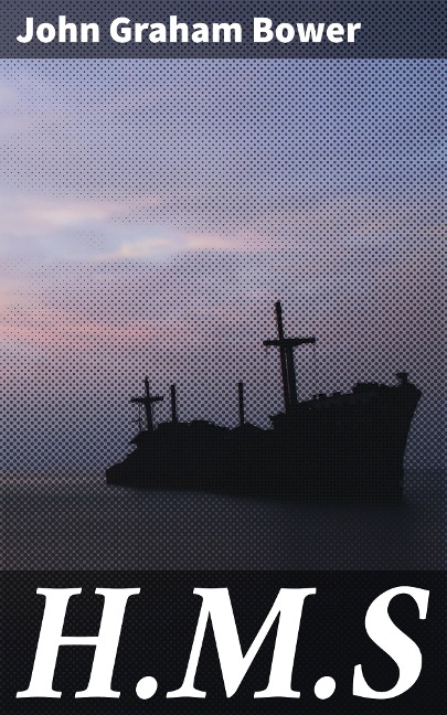 H.M.S - John Graham Bower