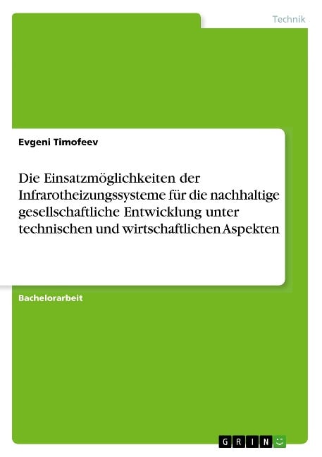 Die Einsatzmöglichkeiten der Infrarotheizungssysteme für die nachhaltige gesellschaftliche Entwicklung unter technischen und wirtschaftlichen Aspekten - Evgeni Timofeev