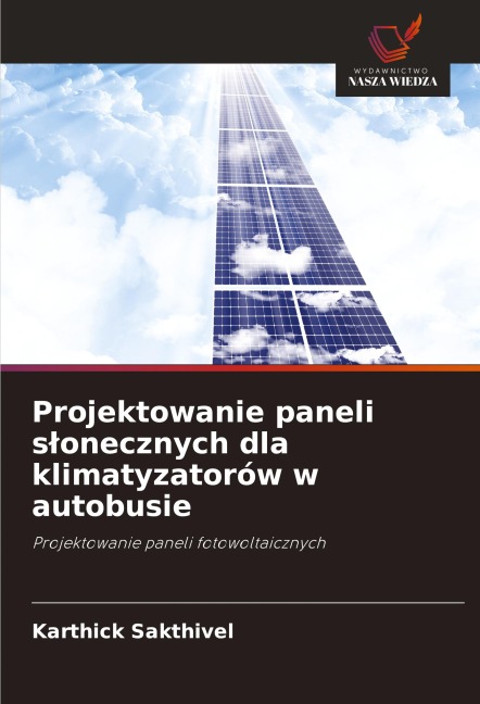 Projektowanie paneli s¿onecznych dla klimatyzatorów w autobusie - Karthick Sakthivel
