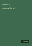 Cover-Bild zum Titel 'Der Ausschlagwald' von 'Julius Hamm'