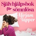 Cover-Bild zum Titel 'Självhjälpsbok för sömnlösa' von 'Mirjam Tapper'