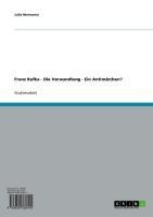 Franz Kafka - Die Verwandlung - Ein Antimärchen? - Julia Hermanns