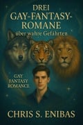 Cover-Bild zum Titel 'Drei Gay Fantasy Romane über wahre Gefährten' von 'Chris S. Enibas'