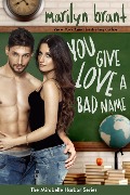 You Give Love a Bad Name (Mirabelle Harbor, #3) - Marilyn Brant