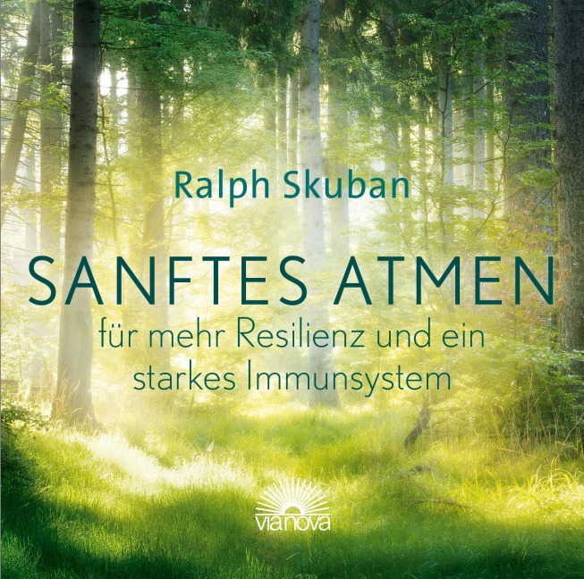 Sanftes Atmen - für mehr Resilienz und ein starkes Immunsystem - Ralph Skuban