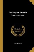 Cover-Bild zum Titel 'Der Prophet Jeremia: Übersetzt Und Ausgelegt' von 'Conrad Orelli'